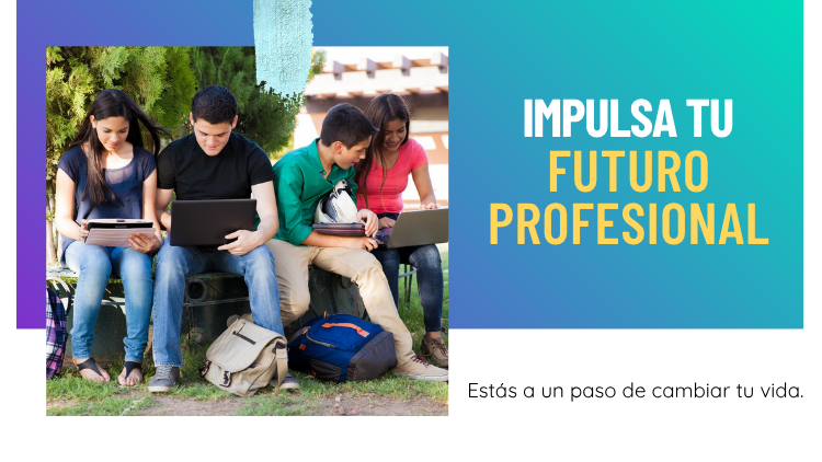 Programas académicos con futuro: define hoy tus oportunidades de mañana