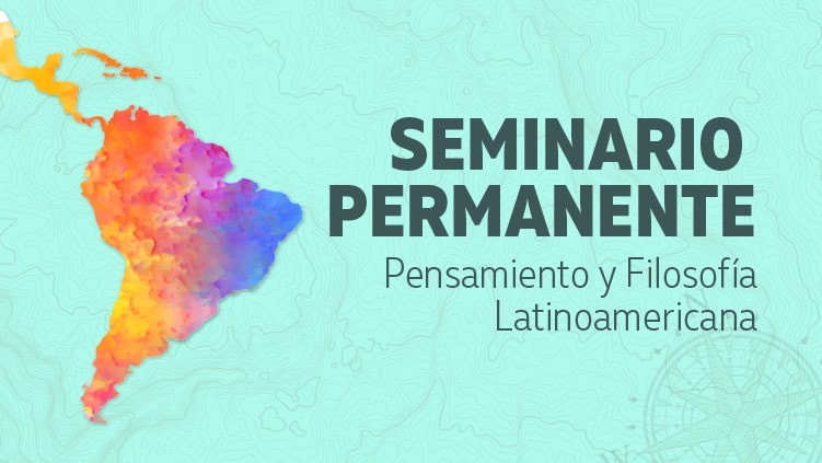Seminario Permanente Pensamiento, Filosofía latinoamericana